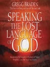Speaking the Lost Language of God: Awakening the Forgotten Wisdom of Prayer, Prophecy, and the Dead Sea Scrolls
